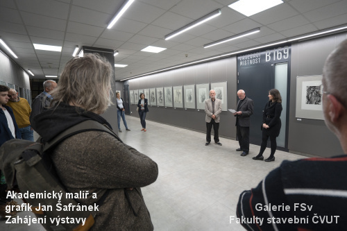 Galerie FSv Fakulty stabební ČVUT - zahájení výstavy Jana Šafránka